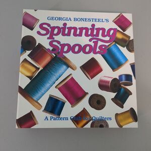 Georgia Bonesteel's Spinning Spools A Pattern Club for Quilters, Book 1 of 3